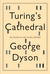 Turing's Cathedral by George Dyson