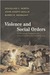 Violence and Social Orders by Douglass C. North